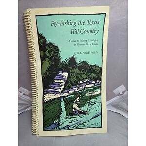 Fly-Fishing the Texas Hill Country, B.L. "Bud" Priddy 1994 Spiral Bound